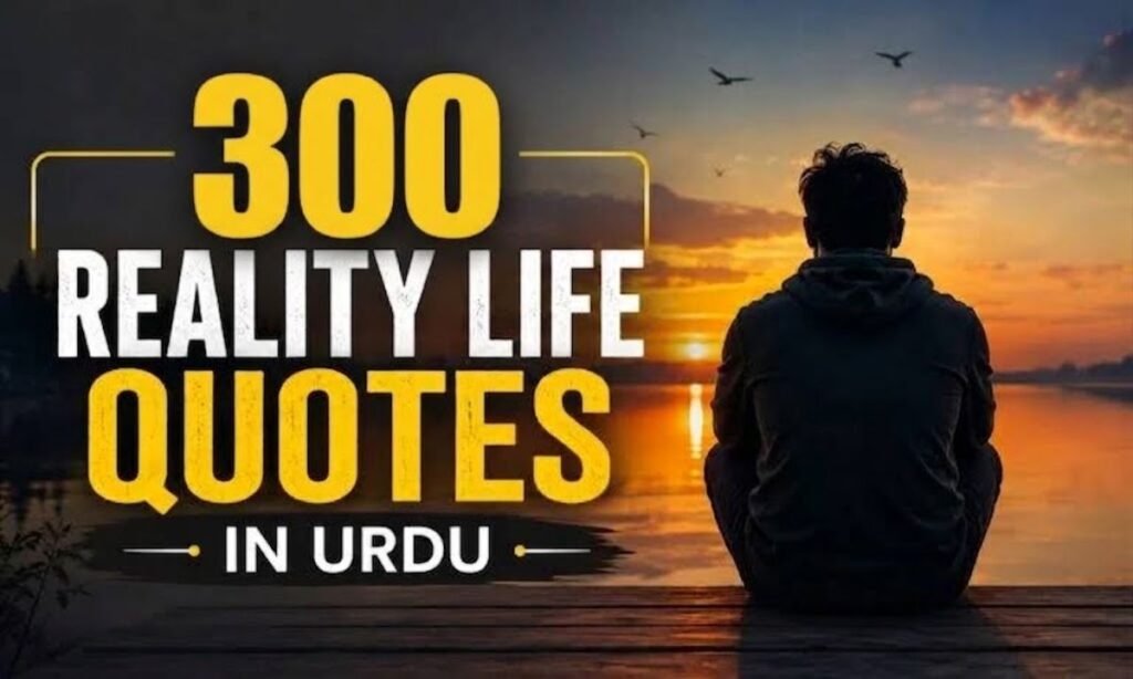300 Reality Life Quotes in Urdu
